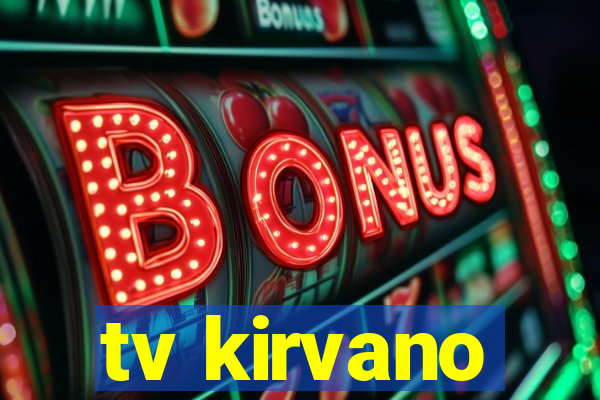 tv kirvano